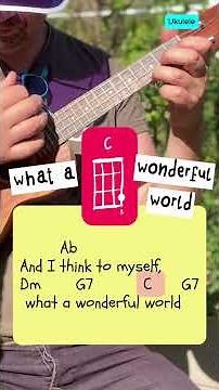 What a Wonderful World – Ukulele Beginner-Friendly Chord Version