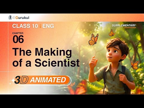 Class 10 English | The Making of a Scientist | 3D Animated NCERT Summary + Exam Booster