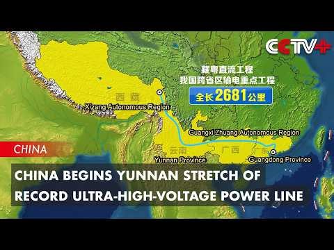 China Begins Yunnan Stretch of Record Ultra-High-Voltage Power Line