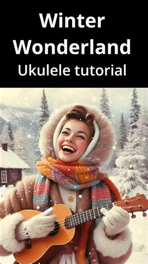 Winter Wonderland - Ukulele Tutorial #ukulelelessons #ukuleletutorial #ukulele #christmasmusic