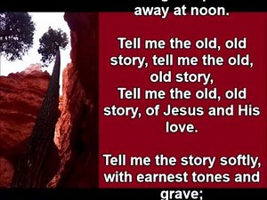 "Tell Me the Old Old Story"