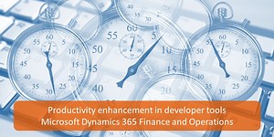 Productivity enhancement in developer tools - Dynamics 365 F&O - Dynamicspedia
