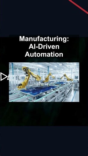 Manufacturing: AI-Driven Automation #ai #artificialintelligence #machinelearning #aiagent