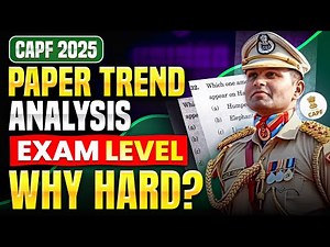 CAPF 2025 Paper Trend Analysis | Exam Level | Why Hard?