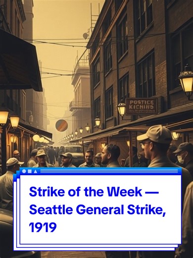 Strike of the Week — Seattle General Strike, 1919 Company towns Labor history Coal mining strikes Company scrip Union battles Industrial disasters Forgotten workers Corporate control history Labor exploitation Workers rights history Steel mill towns #companytown #history #truestory #coalmining #workersrights