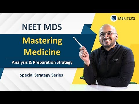 NEET MDS | Mastering MEDICINE - Analysis & Preparation Strategy | MERITERS - Special Strategy Series