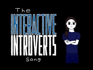 The Interactive Introverts song (original)