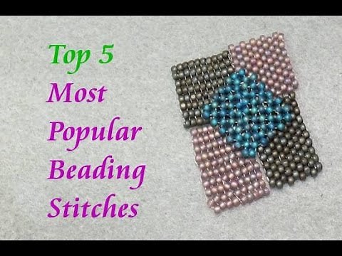 Top 5 Beading Stitches for Beaded Jewelry and More