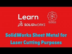 SolidWorks Sheet Metal for Laser Cutting Purposes
