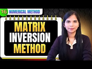 16. Matrix Inversion Method | Solution of System of Linear Equations | Numerical Analysis