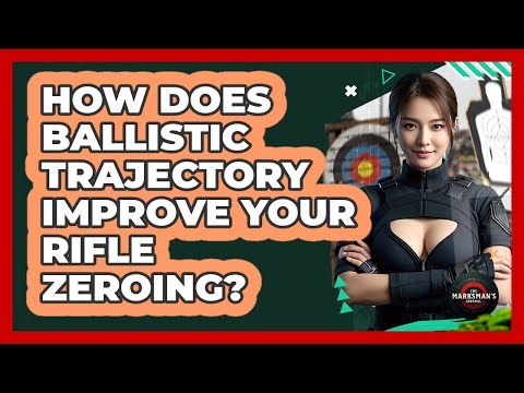 How Does Ballistic Trajectory Improve Your Rifle Zeroing? - The Marksman's Journal