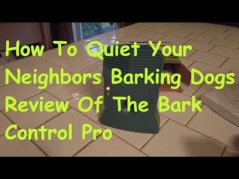 How To Quiet You Neighbors Barking Dogs Review Of The Bark Control Pro
