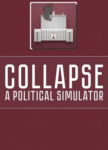 Collapse: A Political Simulator - описание, системные требования, оценки, дата выхода