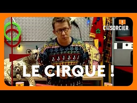Le cirque, tous en piste ! - C'est Pas Sorcier