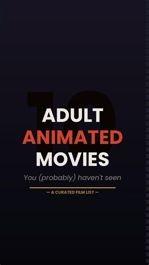 10 adult animated movies you probably haven't seen