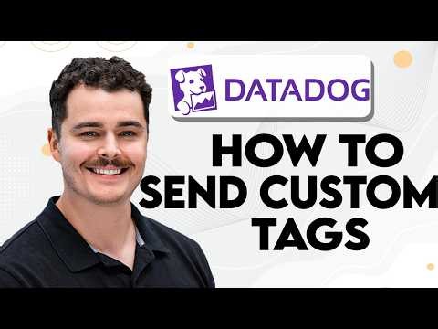 How To Send Custom Tags In Datadog [2026 Guide]