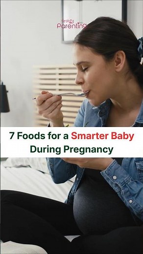 Top 7 Foods to Eat During Pregnancy For A Smart Baby