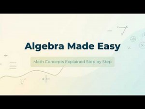 Algebra Made Easy | Maths Concepts Explained Step by Step