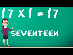 Learn Multiplication - Table of Seventeen 17 x 1 = 17 - 17 Times Tables | Kidstart tv