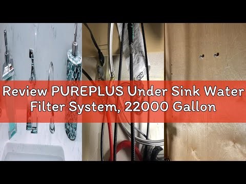 Review PUREPLUS Under Sink Water Filter System, 22000 Gallons, 99.99% Chlorine Reduction, NSF/ANSI 4