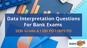 Data Interpretation Questions For Bank Exams- SEBI Grade A, SBI PO, IBPS PO