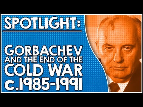 Spotlight: Gorbachev and the end of the Cold War, 1985-91