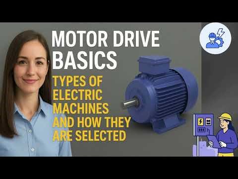 Motor Drive Basics: Types of Electric Machines and How They Are Selected