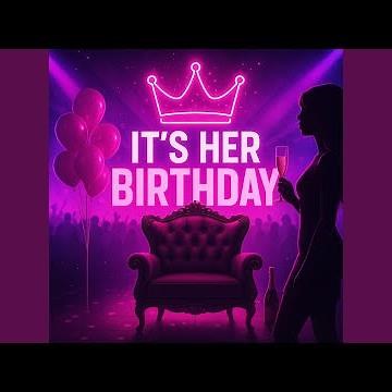 It's Her Birthday