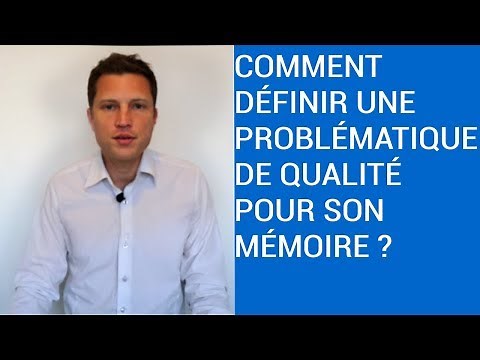 Comment définir une Problématique pour votre Mémoire ?