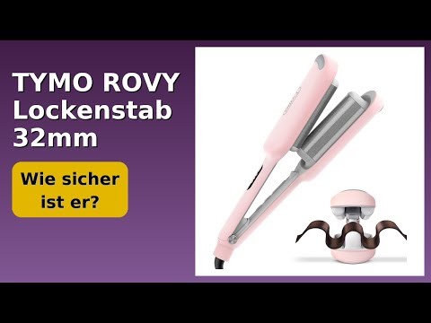BEWERTUNG (2025): TYMO ROVY Lockenstab 32mm. WESENTLICHE Einzelheiten
