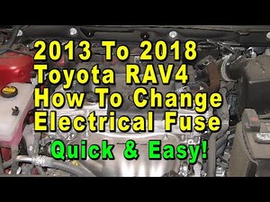 2013 To 2018 Toyota RAV4 How To Change Electrical Fuses & Relays With Part Numbers - Quick & Easy