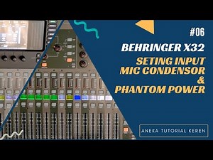 Input Mic Condensor & fungsi Phantom Power - mixer behringer x32