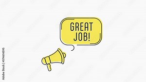 Great job! Announcement Message With Megaphone and yellow Speech Bubble. Encouragement and Advertising Animation. 4k animation, motion design. Great job! Stock Video