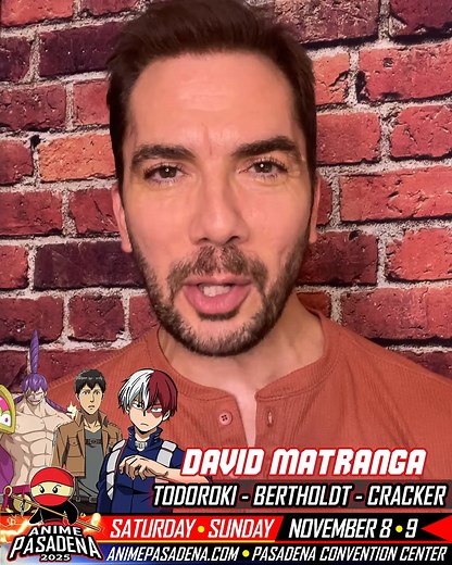🔥 Meet David Matranga at Anime Pasadena 2025! 🔥 You know him as Todoroki from My Hero Academia, Bertholdt from Attack on Titan, and Cracker from One Piece! Catch him Saturday & Sunday, November 8–9 at the Pasadena Convention Center! 🎟️ Get your tickets now at AnimePasadena.com #AnimePasadena #AnimePasadena2025 #DavidMatranga #MyHeroAcademia #AttackOnTitan #OnePiece #Todoroki #Bertholdt #Cracker #AnimeConvention #VoiceActor #PasadenaConventionCenter #AnimeFans #CaliforniaAnimeCon | Anime Pasad