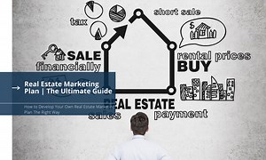 Real Estate Marketing Plan | The Ultimate Guide