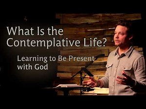 What Is the Contemplative Life? Learning to Be Present with God
