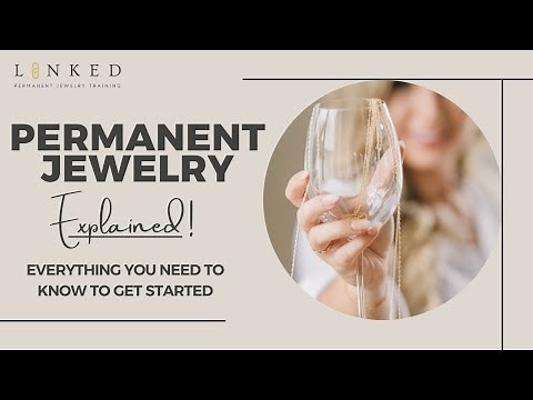 Permanent Jewelry EXPLAINED - All the Essentials You Need to Know to Start Your Own Business