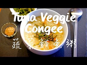 Rice Cooker Recipe - Tuna Veggie Congee