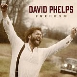 Freedom Lyrics & Track List - David Phelps