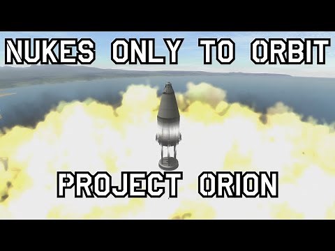 Nukes only to Orbit (Project Orion) - KSP