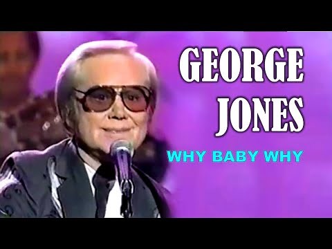 GEORGE JONES - Why Baby Why