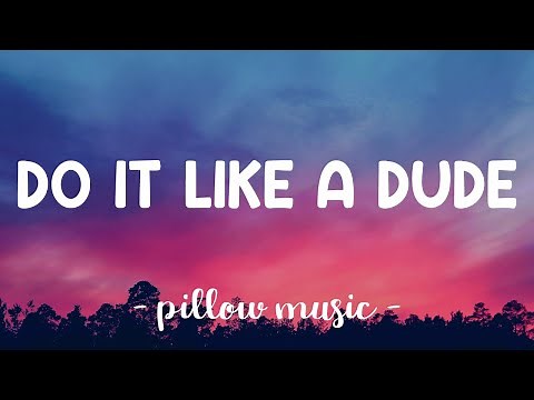 Do It Like a Dude - Jessie J (Lyrics) 🎵