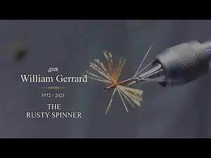 The Rusty Spinner Dry Fly with William Gerrard