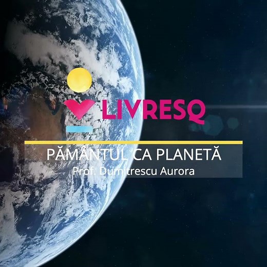 Pământul ca planetă - Lecție realizată cu LIVRESQ