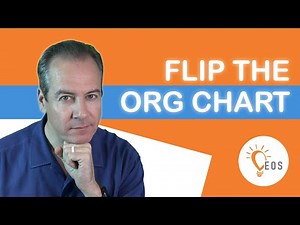 Flip the Org Chart - EOS