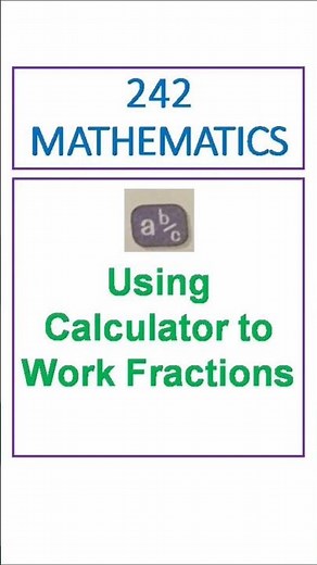 Using Calculator to Work Fractions