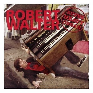 Robert Walter - Super Heavy Organ