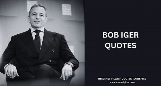 65 Bob Iger Quotes from the Ex-CEO of Walt Disney Company