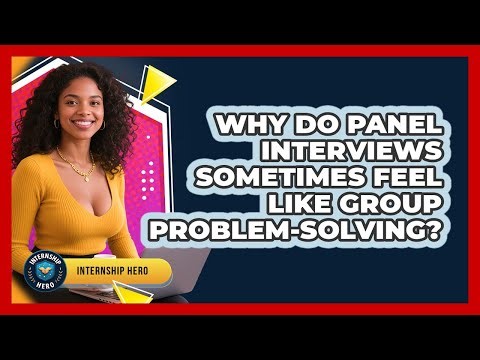 Why Do Panel Interviews Sometimes Feel Like Group Problem-solving? - Internship Hero