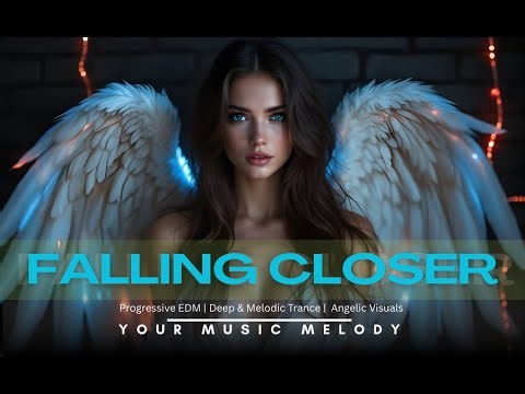 Falling Closer | Melodic EDM Journey • Hypnotic Trance Waves